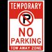 Temporary No Parking Tow Away Zone Sign